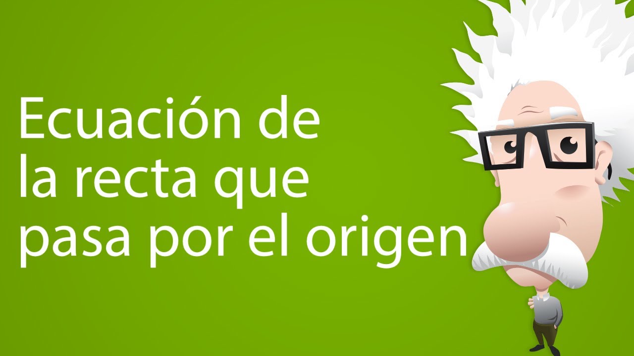 Ecuación de la recta que pasa por el origen
