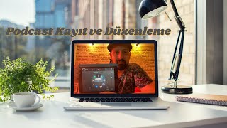 Podcast Kayıt ve Editleme / GarageBand