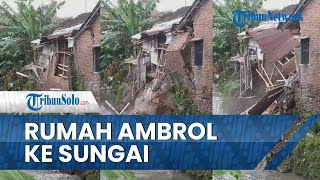 Rumah Warga di Pajang Ambrol ke Sungai Akibat Diguyur Hujan Seharian, Kerugian Ditaksir Rp 50 Juta