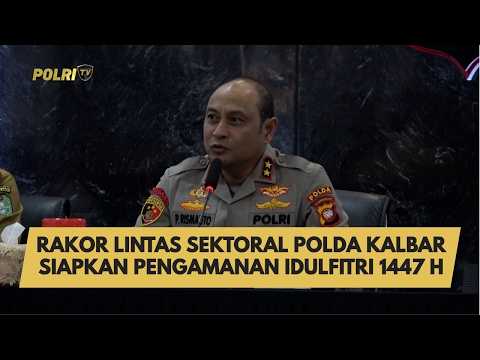 RAKOR LINTAS SEKTORAL POLDA KALBAR SIAPKAN PENGAMANAN IDULFITRI 1447 H