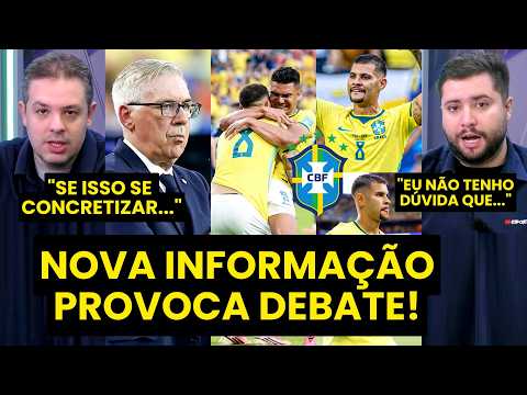 “É EXCELENTE!!! A INFORMAÇÃO que SAIU é que…” OLHA qual NOTÍCIA PROVOCOU DEBATE sobre a SELEÇÃO!