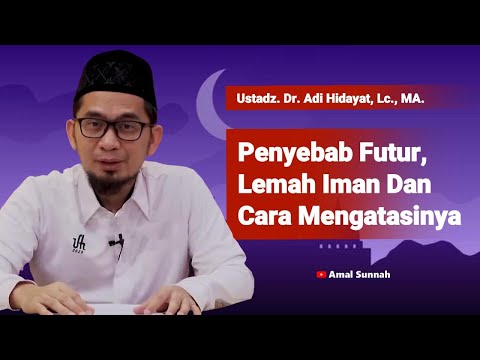 Causes of Future, Weak Faith and How to Overcome It❗Ustadz Adi Hidayat