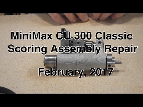 MiniMax CU300 - Scoring Blade Assembly Repair