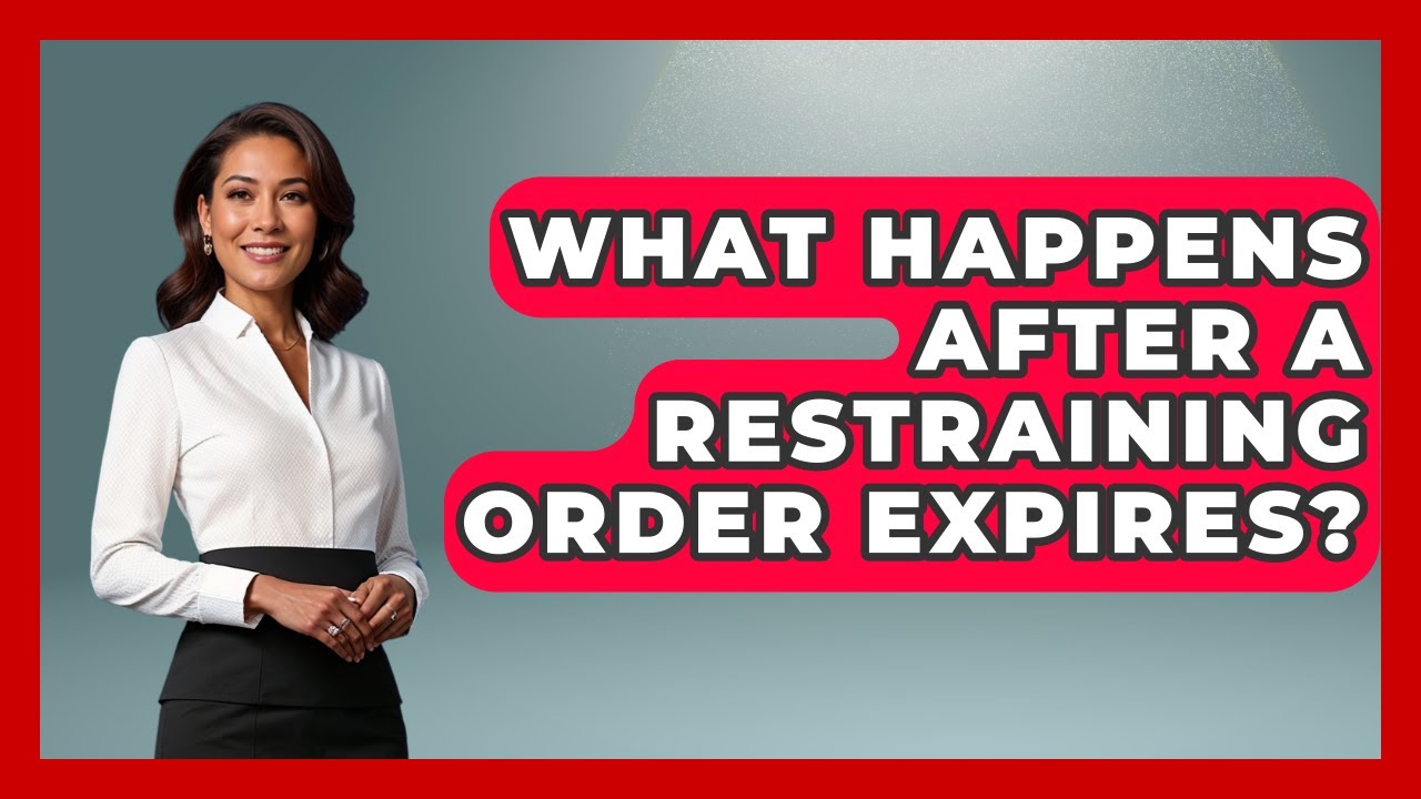 What Happens After A Restraining Order Expires? - Get Divorce Answers