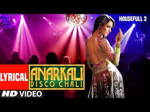 Lyrical : Anarkali Disco Chali Song | Housefull 2 | Malaika Arora Khan
