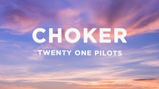 Download lagu Twenty One Pilots - Choker (Lyrics) mp3 Download lagu Twenty One Pilots - Choker (Lyrics) mp3