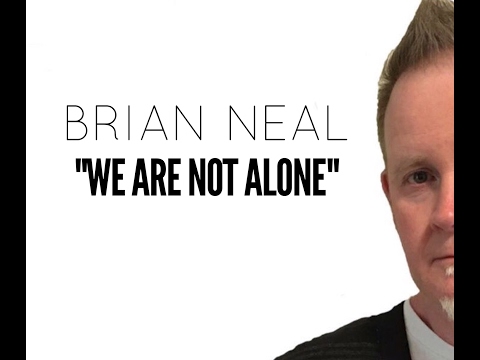 WE ARE NOT ALONE - BRIAN NEAL