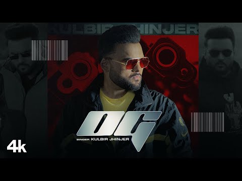 OG (Full Song) | Kulbir Jhinjer | Deep Jandu | Lally Mundi | Latest Punjabi Song 2021