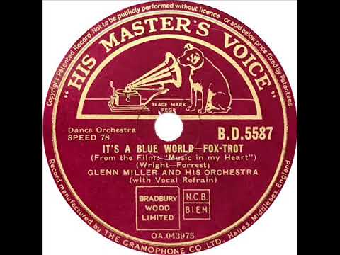 Glenn Miller - It's A Blue World (Ray Eberle)