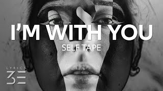 Self Tape - Tonight I'm With You (Lyrics)