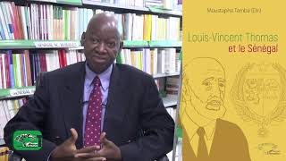 LOUIS VINCENT THOMAS ET LE SÉNÉGAL - Sous la direction de Moustapha Tamba