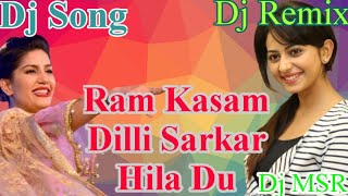 Ram Kasam Dilli Sarkar Hila Du Dj Song  Hard Bass 