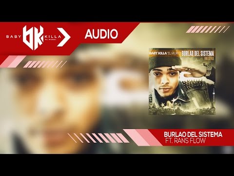 Baby Killa ft Rans Flow - Burlao Del Sistema (Freestyle)