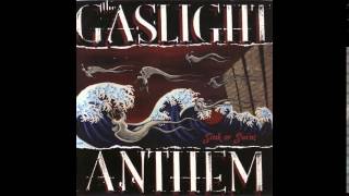 The Gaslight Anthem - The Navesink Banks
