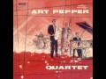 Art Pepper Quartet - I Surrender Dear