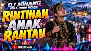 Download lagu DJ RINTIHAN ANAK RANTAU 💔 | DJ Minang Full Bass Remix – Manahan Rindu di Nagari Urang mp3