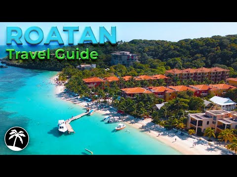 Roatan Honduras Travel Guide 4K - Top 7 Things To Do & Best Resorts To Stay In