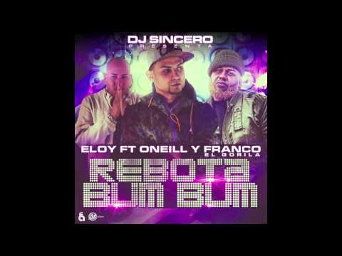 Eloy ft Oneill y Franco "El Gorila" Rebota Bum Bum