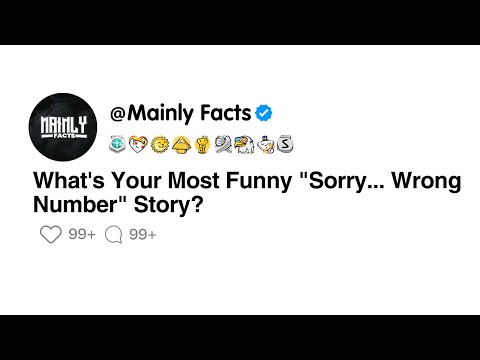 What's Your Most Funny "Sorry... Wrong Number" Story?