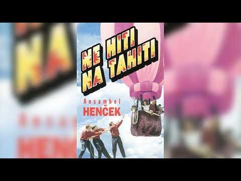 Ansambel Henček - Ne hiti na Tahiti