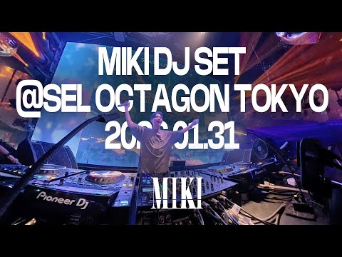 MIKI DJ SET @SEL OCTAGON TOKYO, 2026.01.31