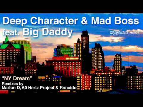 Deep Character & Mad Boss feat. Big Daddy - NY Dream (Marlon D Main Mix)