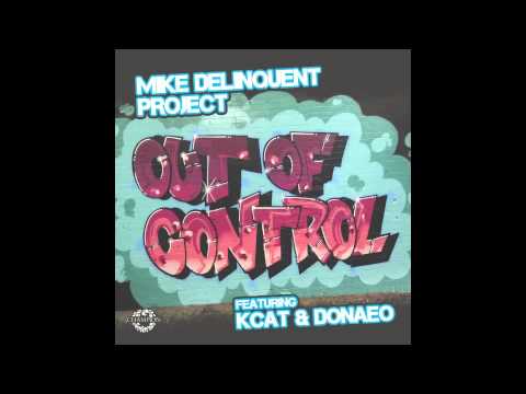 Mike Delinquent Project- Out Of Control Ft. KCAT & Donae'o (Cinematic Remix) AUDIO