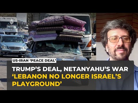 Trump announces US-Iran 'deal' claim as analyst says Iran gains strategic leverage over Lebanon