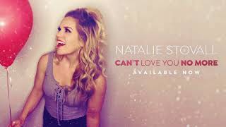 Natalie Stovall - &quot;Can&#39;t Love You No More (AUDIO)&quot;