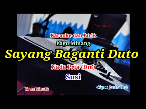 Karaoke Sayang Baganti Duto Nada Pria (Dm) Susi