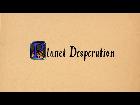 Video thumbnail for Planet Desperation