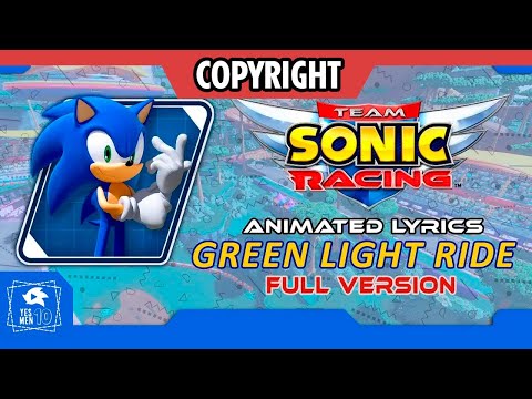 TEAM SONIC RACING "GREEN LIGHT RIDE" ANIMATED LYRICS (COPYRIGHT VERSION)