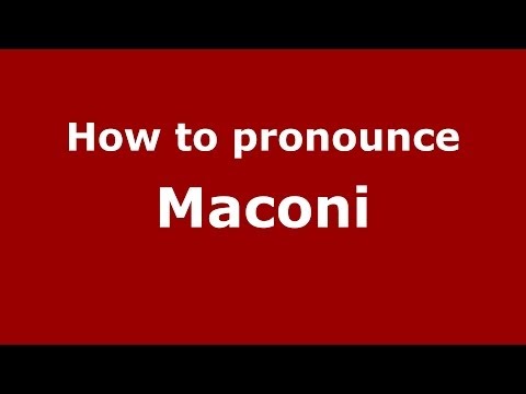 How to pronounce Maconi (Italian/Italy)  - PronounceNames.com