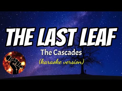 THE LAST LEAF - THE CASCADES (karaoke version)