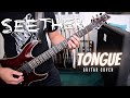 Seether - Tongue (Guitar Cover)