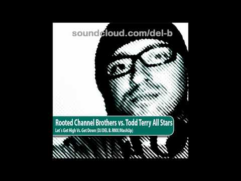 TODD TERRY All Stars vs. Rooted Channel Brothers - (DJ DEL B. Soulful MUp)