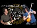 How Slash REALLY Plays The Sweet Child O Mine Solo Guns N Roses