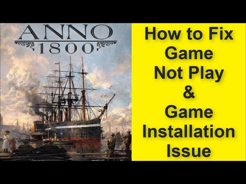 How to Fix Anno 1800 Game Not Play Issue, Game Installation Issue 2025
