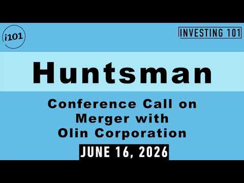 Huntsman Conference Call on Merger with Olin Corporation ...