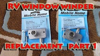 Part 1: Replacing A Broken Window Winder Crank Torque Operator In A Roadtrek Camper Van RV