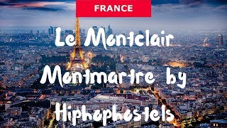 Le Montclair Montmartre by Hiphophostels