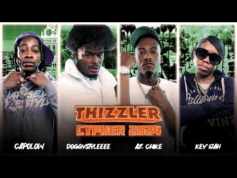 Doggystyleeee, Key'ijah, AzChike, Capolow || Thizzler Cypher 2024