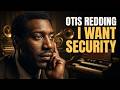 Otis Redding I Want Security | Vintage Soul Ballad
