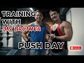 Push Day with my brother - Workout video