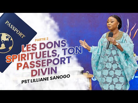 LES DONS SPIRITUELS, TON PASSEPORT DIVIN | PART 2