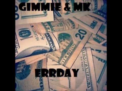 Gimmie feat. MK - Errday