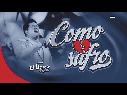 Como sufro - La Única Tropical (Sesión en vivo)