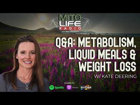 Q&A: Metabolism, Liquid Meals & Weight Loss w/ Kate Deering | Mitolife Radio Ep. #082