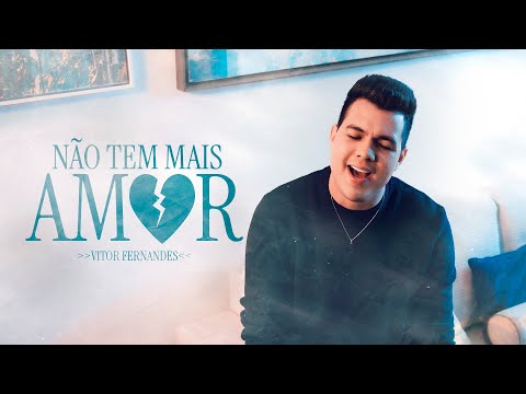 NÃO TEM MAIS AMOR - Vitor Fernandes (Clipe Oficial)