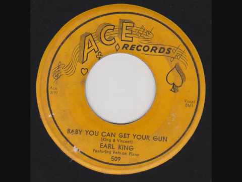 Earl King - Baby You Can Get Your Gun